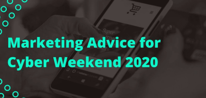 Ensure a strong marketing strategy ahead of cyber weekend 