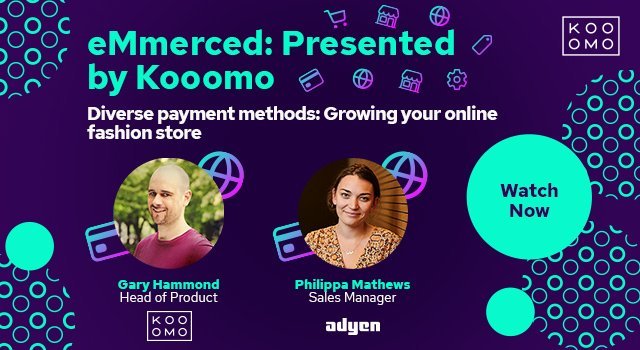 eMmerced: Presented by Kooomo - Diverse payment methods: Growing your online fashion store