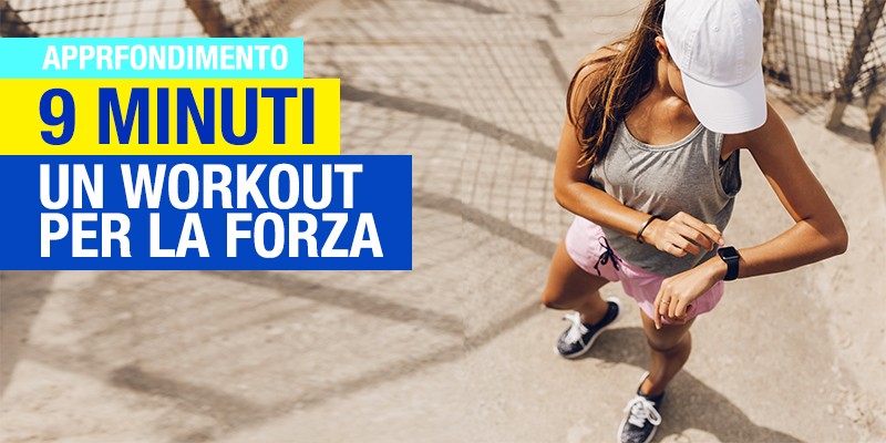 9 Minuti per allenare la forza