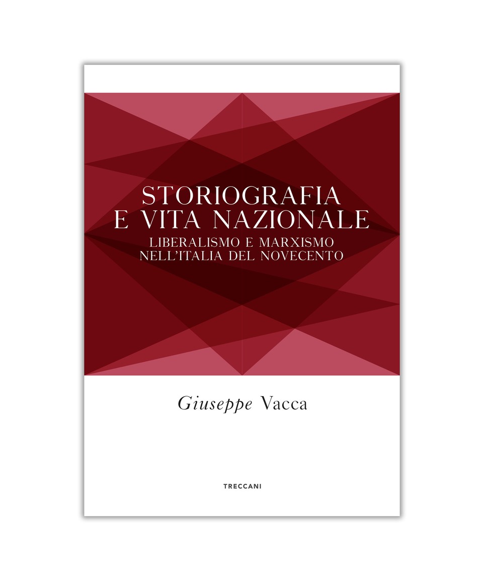 Storiografia e vita nazionale. Liberalismo e marxismo nell’Italia del Novecento