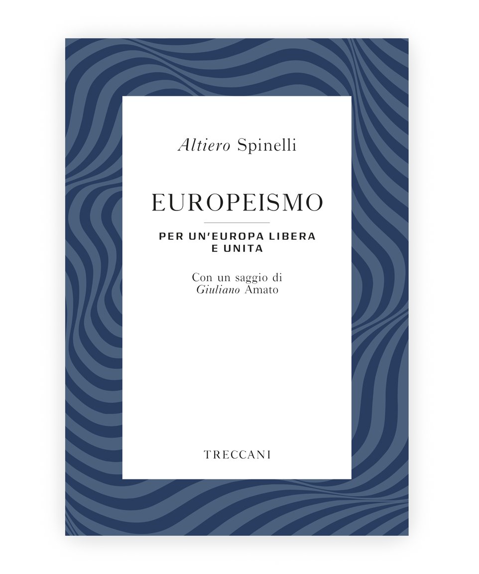 Europeismo, Altiero Spinelli/Giuliano Amato