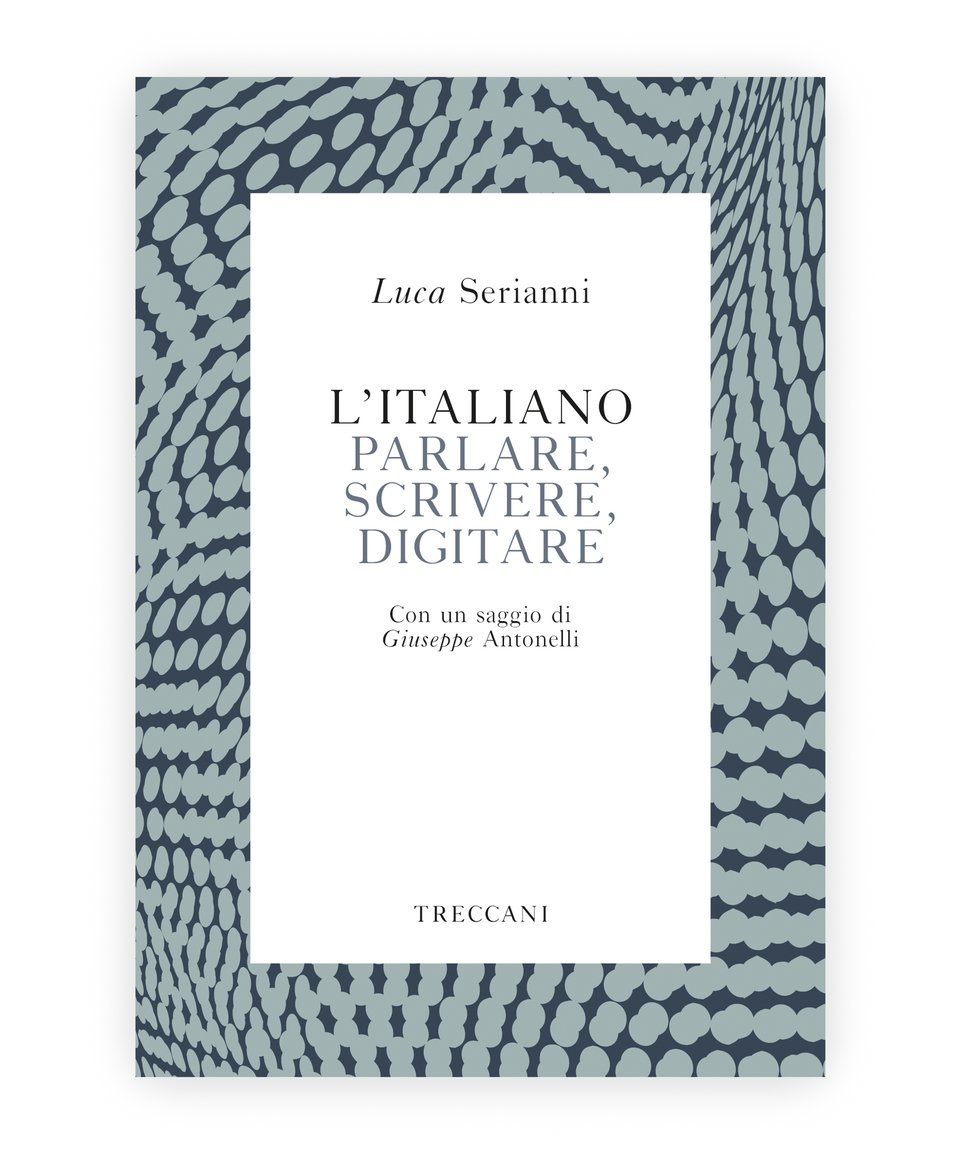 L'italiano. Parlare, Scrivere e Digitare, Luca Serianni